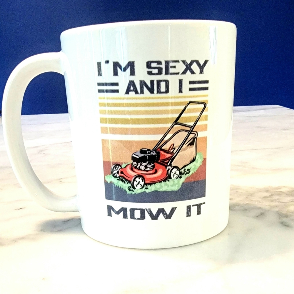 Sexy and I Mow It coffee mug